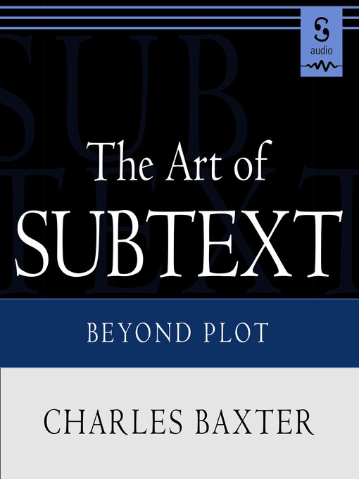 Title details for The Art of Subtext by Charles Baxter - Available